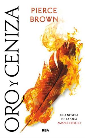 ORO y CENIZA by Pierce Brown