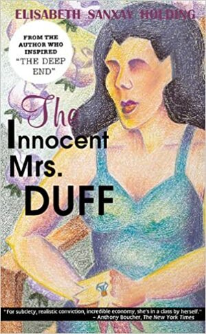 The Blank Wall: A Novel of Suspense/the Innocent Mrs. Duff : A Novel of Suspense/Two Books in One by Elisabeth Sanxay Holding