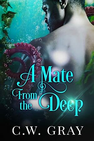 A Mate From the Deep by C.W. Gray