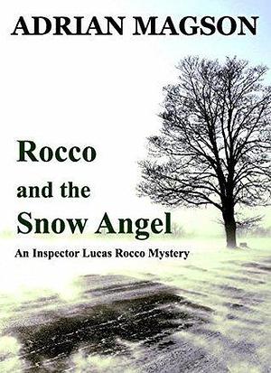 Rocco and the Snow Angel - Novella: An Inspector Lucas Rocco Novella by Adrian Magson, Adrian Magson