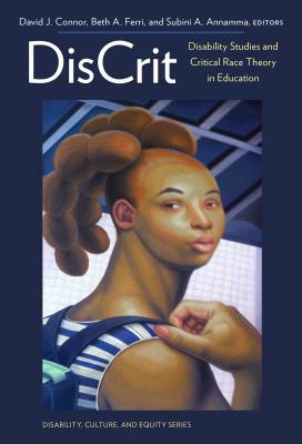 Discrit--Disability Studies and Critical Race Theory in Education by 