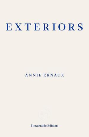 Exteriors by Annie Ernaux