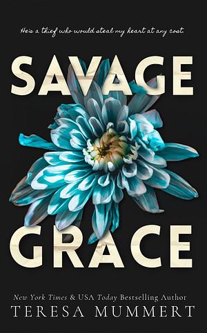 Savage Grace by Teresa Mummert, Teresa Mummert