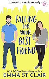 Falling for Your Best Friend by Emma St. Clair