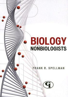 Biology for Nonbiologists by Frank R. Spellman