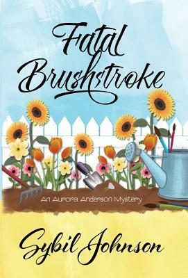 Fatal Brushstroke by Sybil Johnson