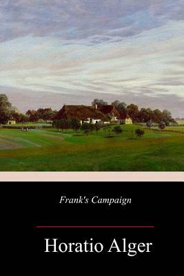 Frank's Campaign by Horatio Alger