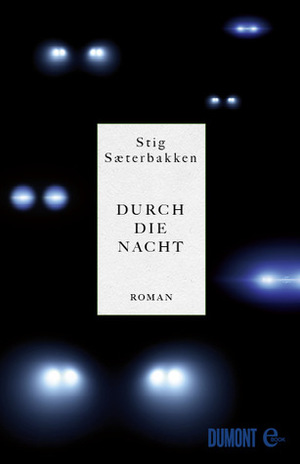 Durch die Nacht by Stig Sæterbakken