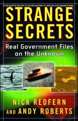 Strange Secrets: Real Government Files on the Unknown by Nick Redfern, Andy Roberts