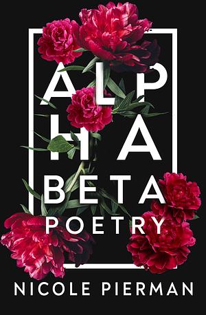 Alpha Beta Poetry by Nicole Pierman