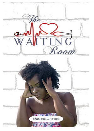 The Waiting Room by Shaniqua L. Howell