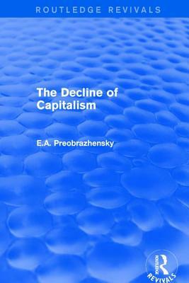 Revival: Decline of Capitalism (1985) by Yevgeni Preobrazhensky