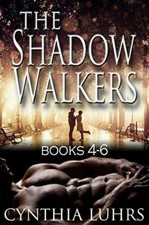 The Shadow Walkers Saga Books 4-6: Reborn in Shadow, Born in Shadow, and Embraced by Shadow by Cynthia Luhrs