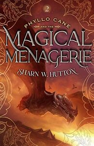 Phyllo Cane And The Magical Menagerie by Sharn W. Hutton