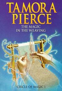 The Magic in the Weaving by Tamora Pierce