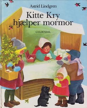 Kitte Kry hjælper mormor by Astrid Lindgren