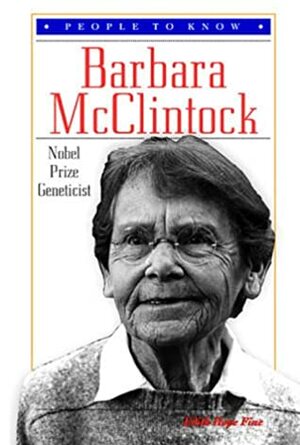 Barbara McClintock: Nobel Prize Geneticist by Edith Hope Fine
