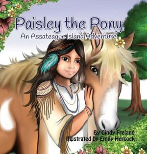 Paisley the Pony: An Assateague Island Adventure by Cindy Freland