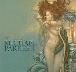 The Art Of Michael Parkes II by John Russell Taylor, Michael Parkes