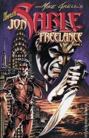 The Complete Jon Sable, Freelance, Vol. 1 by Mike Grell