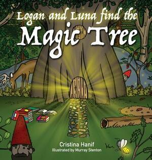 Logan and Luna Find the Magic Tree by Cristina Hanif