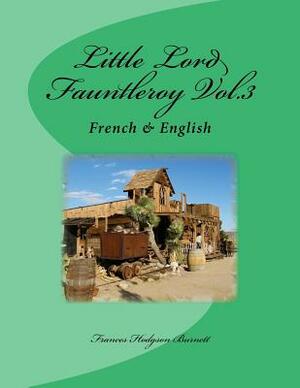 Little Lord Fauntleroy Vol.3: French & English by 