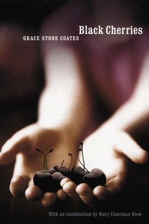 Black Cherries by Grace Stone Coates, Mary Clearman Blew