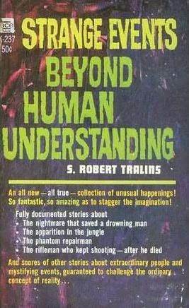 Strange Events Beyond Human Understanding by Robert Tralins