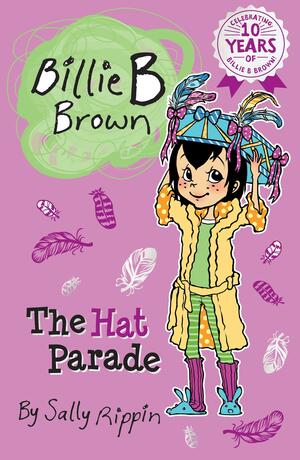 Billie B Brown: The Hat Parade by Sally Rippin