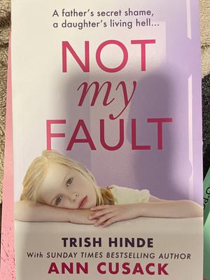 Not My Fault by Trish Hinde, Ann Cusack