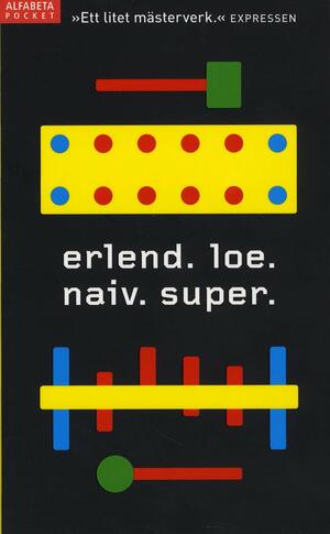 Naiv. Super. by Erlend Loe