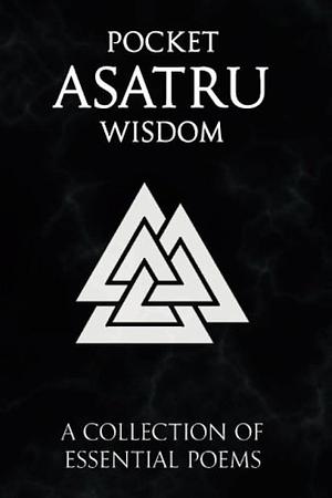 Pocket Asatru Wisdom, Volume 1 by Carrie Overton