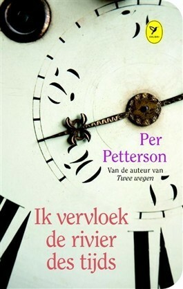 Ik vervloek de rivier des tijds by Per Petterson