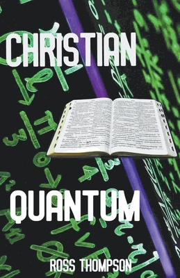 Christian Quantum by Ross Thompson