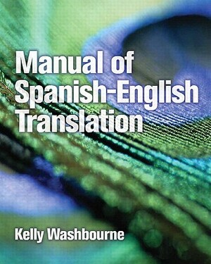Manual of Spanish-English Translation by Kelly Washbourne