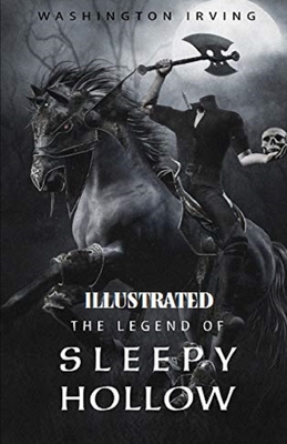 The Legend of Sleepy Hollow Illustrated by Washington Irving