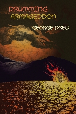 Drumming Armageddon by George Drew