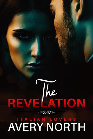 The Revelation by Avery North, Avery North