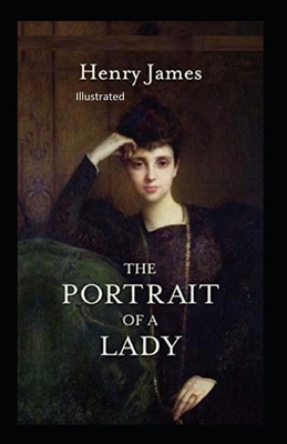 The Portrait of a Lady Illustratted by Henry James