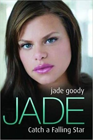 Jade:Catch A Falling Star by Jade Goody