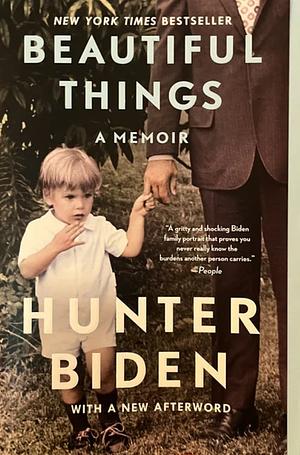 Beautiful Things: A Memoir by Hunter Biden