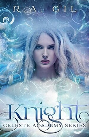 Knight: Celeste Academy by Raquel Ann Gil