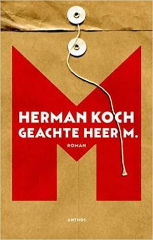 Geachte heer M. by Herman Koch