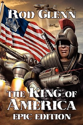 The King of America: Epic Edition by Rod Glenn