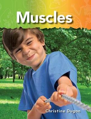 Muscles (the Human Body) by Christine Dugan