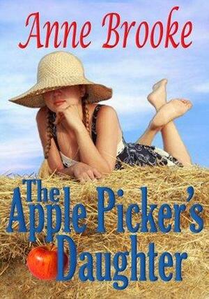 The Apple Picker's Daughter by Anne Brooke