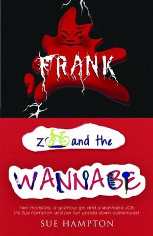 Frank and Zoo and the Wannabe by Sue Hampton