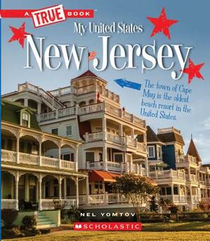 New Jersey (a True Book: My United States) by Nel Yomtov