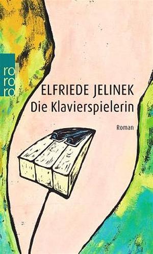 Die Klavierspielerin by Elfriede Jelinek