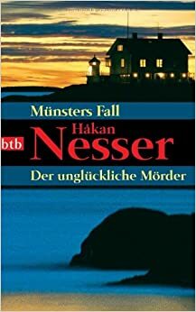 Münsters Fall / Der unglückliche Mörder by Håkan Nesser